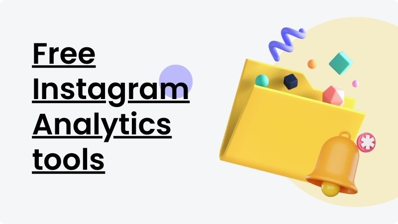 Free Instagram Analytics tools: Metrics, Examples and Insights